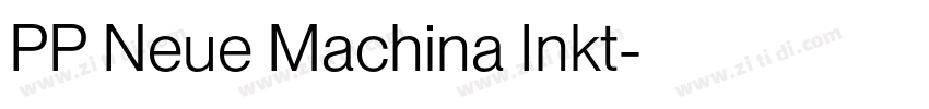 PP Neue Machina Inkt字体转换